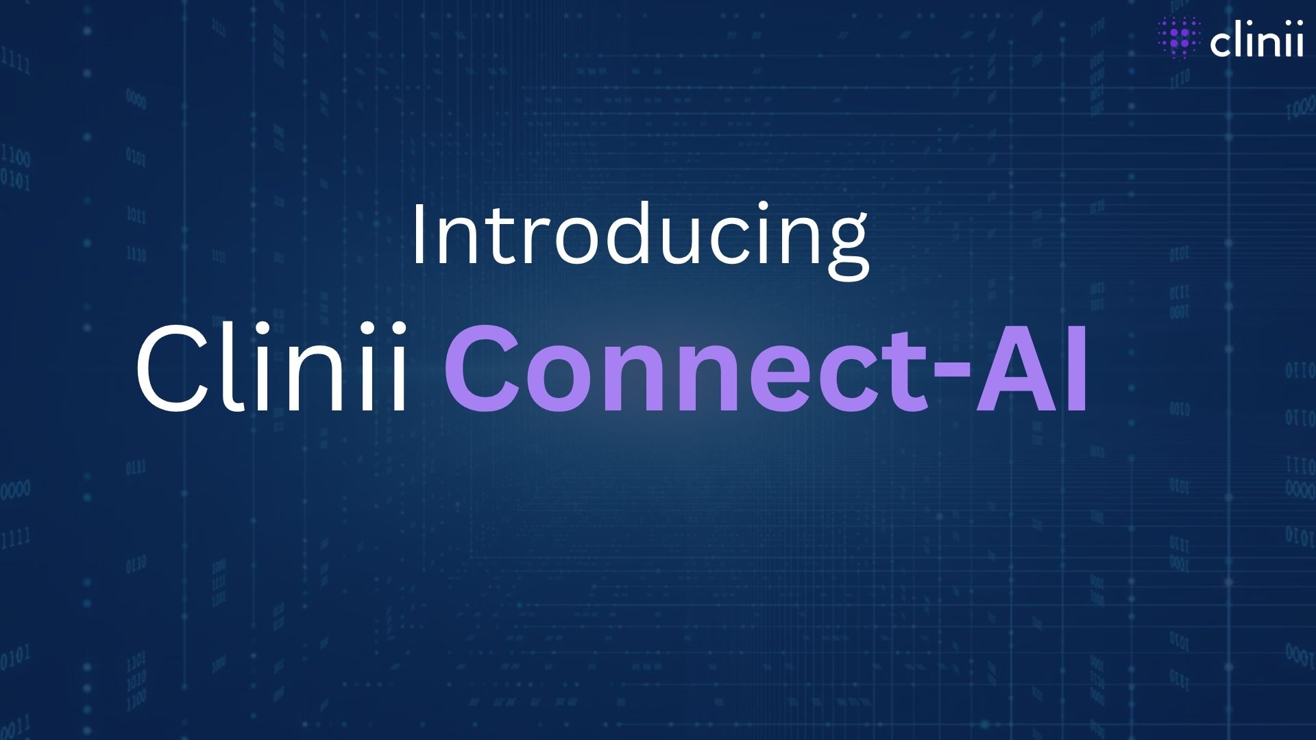 Introducing Clinii Connect-AI — AI-powered healthcare integration platform designed to connect patient data, streamline workflows, and enhance care coordination through advanced analytics and automation.